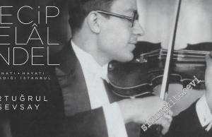 Türk Tangosunun Kurucusu Necip Celal Andel Sanatı Hayatı Yaşadığı İstanbul -        2019