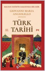 Türk Tarihi : Sultan Fatih'in Sarayında Bir Esir: Giovanni Maria Angiolello Gözünden -        2024