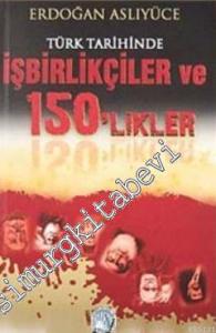 Türk Tarihinde İşbirlikçiler ve 150'likler -