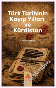 Türk Tarihinin Kayıp Yılları ve Kürdistan -         2026