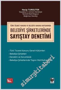 Türk Ticaret Kanunu Kapsamında Belediye Şirketlerinde Sayıştay Denetimi -        2024