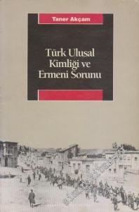 Türk Ulusal Kimliği ve Ermeni Sorunu -