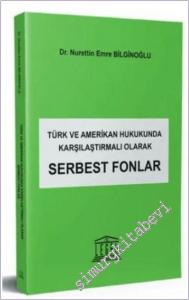 Türk ve Amerikan Hukukunda Karşılaştırmalı Olarak Serbest Fonlar -        2025