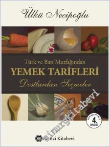 Türk ve Batı Mutfağından Yemek Tarifleri : Dostlardan Seçmeler -        2025