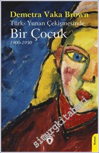 Türk-Yunan Çekişmesinde Bir Çocuk (1900-1930) -        2023