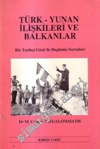Türk - Yunan İlişkileri ve Balkanlar: Bir Tarihçi Gözü ile Bugünün Sorunları -