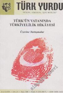Türk Yurdu Dergisi - Dosya: Türk'ün Vatanında Türkiyelilik Hikayesi Üzerine Tartışmalar - Sayı: 208  24    Aralık