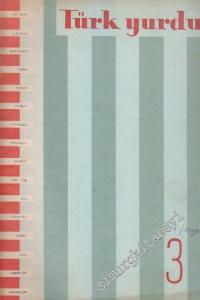 Türk Yurdu - Türk Ocaklarının Fikirlerini Neşreder Aylık Mecmua - Sayı: 3 (273)    49  Mayıs