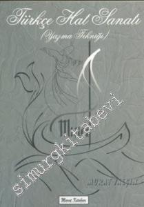 Türkçe Hat Sanatı: Yazma Tekniği -