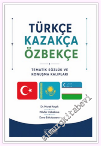 Türkçe - Kazakça - Özbekçe Tematik Sözlük ve Konuşma Kalıpları -