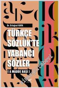 Türkçe Sözlük'te Yabancı Sözler (A Madde Başı) -        2024