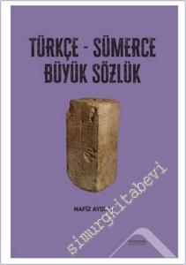 Türkçe - Sümerce Büyük Sözlük  -        2025