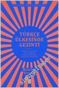 Türkçe Ülkesinde Gezinti : Orhon Yazıtları Oğuznâmeler Osmanlı Alfabesi  İstanbul Türkçesi -        2022