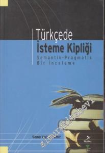 Türkçede İsteme Kipliği: Semantik - Pragmatik Bir İnceleme -