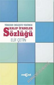 Türkçe'den İngilizce'ye Tercümede Kalıp İfadeler Sözlüğü -        2017