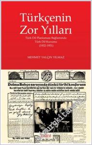Türkçenin Zor Yılları : Türk Dil Planlaması Bağlamında Türk Dil Kurum (1932-1951) -        2019