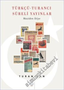 Türkçü - Turancı Süreli Yayınlar : Maziden Atiye -        2025