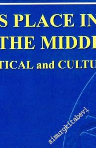 Turkey's Place in Europe and in The Middle East: Economic, Political and Cultural Dimensions -        2009