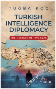 Turkish Intelliegence Diplomacy : The Mystery of Five Seas -        2026