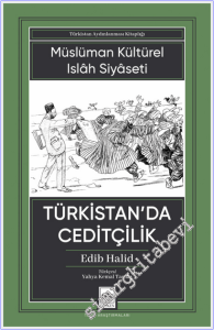 Türkistan'da Ceditçilik : Müslüman Kültürel Islah Siyaseti -