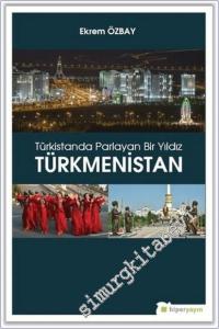 Türkistanda Parlayan Bir Yıldız Türkmenistan -        2019
