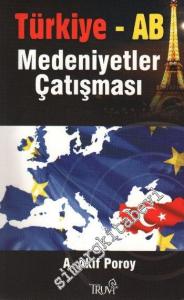 Türkiye - AB Medeniyetler Çatışması -
