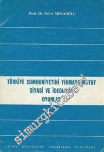 Türkiye Cumhuriyeti'ni Yıkmaya Matuf Siyasi ve İdeolojik Oyunlar -        1986