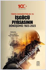 Türkiye Cumhuriyeti'nin 100. Yılı İşgüçü Piyasasının Dönüşümü 1923 - 2023 -        2024