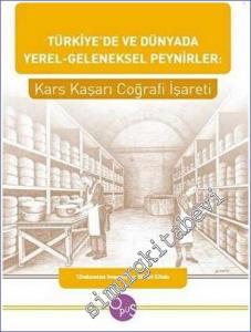 Türkiye de ve Dünyada Yerel - Geleneksel Peynirler : Kars Kaşarı Coğrafi İşareti -        2016