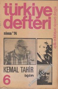 Türkiye Defteri - Aylık Edebiyat Siyaset Dergisi : Kemal Tahir İçin - Sayı 6      Nisan 1974