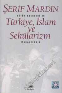 Türkiye, İslam ve Sekülarizm: Makaleler 5 -