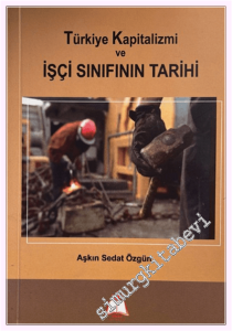 Türkiye Kapitalizmi ve İşçi Sınıfının Tarihi -