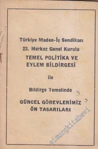 Türkiye Maden - İş Sendikası 23. Merkez Genel Kurulu Temel Politika ve Eylem Bildirgesi ile Bildirge Temelinde Güncel Görevlerimiz Ön Tasarıları -        1980