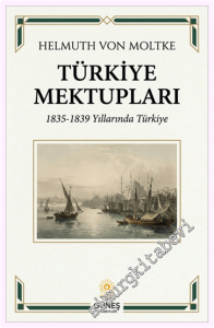 Türkiye Mektupları: 1835 - 1839 Yıllarında Türkiye -