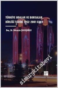Türkiye Odalar ve Borsalar Birliği Tarihi Cilt 1 (1952 - 2001) -        2024