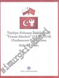 Türkiye Polonya İlişkilerinde (Temas Alanları)  1414 - 2014 - Uluslararası Konferansı Bildiriler Kitabı -