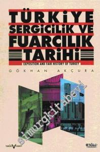 Türkiye Sergicilik ve Fuarcılık Tarihi = Exposition and Fair History of Turkey CİLTLİ -        2009