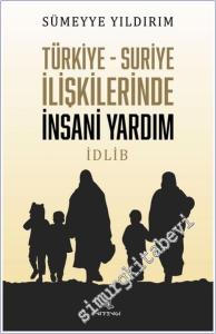 Türkiye-Suriye İlişkilerinde İnsani Yardım - İdlib -        2024