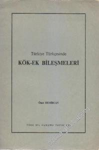 Türkiye Türkçesinde Kök - Ek Bileşmeleri -        1977