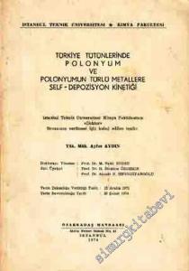 Türkiye Tütünlerinde Polonyum ve Polonyumun Türlü Metallere Self - Depozisyon Kinetiği  -