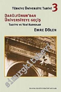 Türkiye Üniversite Tarihi 3: Darülfünun'dan Üniversiteye Giriş ( Tasfiye ve Yeni Kadrolar ) -