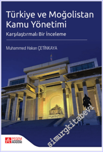 Türkiye ve Moğolistan Kamu Yönetimi : Karşılaştırmalı Bir İnceleme -        2025