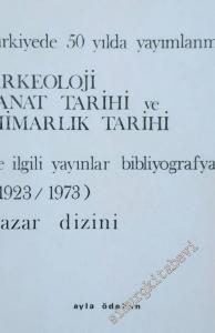 Türkiye'de 50 Yılda Yayımlanmış Arkeoloji Sanat Tarihi ve Mimarlık Tarihi ile İlgili Yayınlar Bibliyografyası (1923-1973) Yazar Dizini -        1975