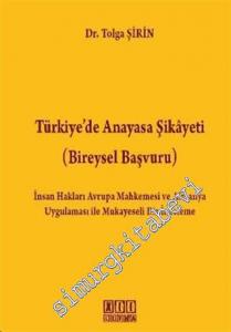 Türkiye'de Anayasa Şikayeti: (Bireysel Başvuru)  İnsan Hakları Avrupa Mahkemesi ve Almanya Uygulaması ile Mukayeseli Bir İnceleme -