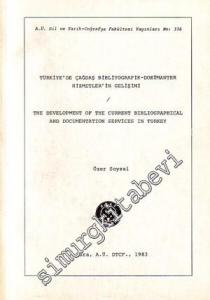 Türkiye'de Çağdaş Bibliyografik - Dokümanter Hizmetlerin Gelişimi = The Development of the Current Bibliographical and Documentation Services in Turkey -        1983