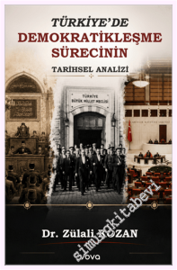 Türkiye'de Demokratikleşme Sürecinin Tarihsel Analizi -