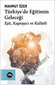 Türkiye'de Eğitimin Geleceği : Eşit Kapsayıcı ve Kaliteli -        2023