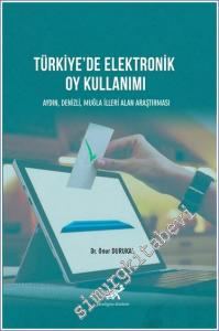 Türkiye'de Elektronik Oy Kullanımı Aydın Denizli Muğla İlleri Alan Çalışması -        2021
