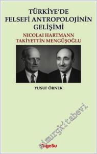 Türkiye'de Felsefi Antropolojinin Gelişimi: Nicolai Hartman - Takiyettin Mengüşoğlu -        2025