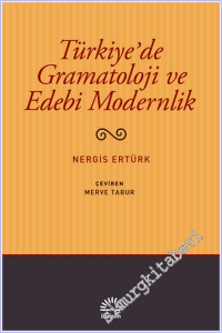 Türkiye'de Gramatoloji ve Edebi Modernlik -